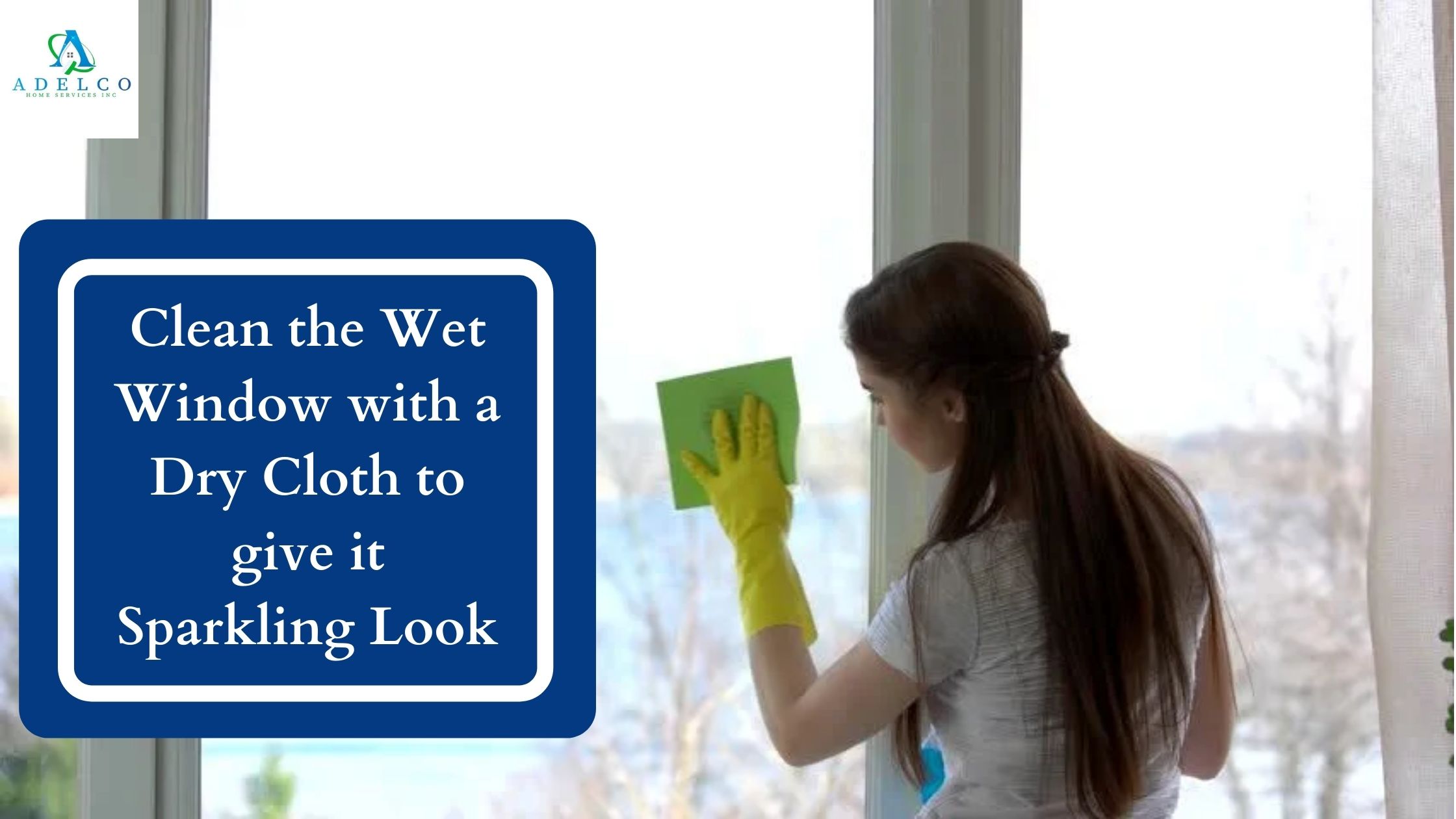 Clean the Wet Window with a Dry Cloth or Towel to Give it a Sparkling Look