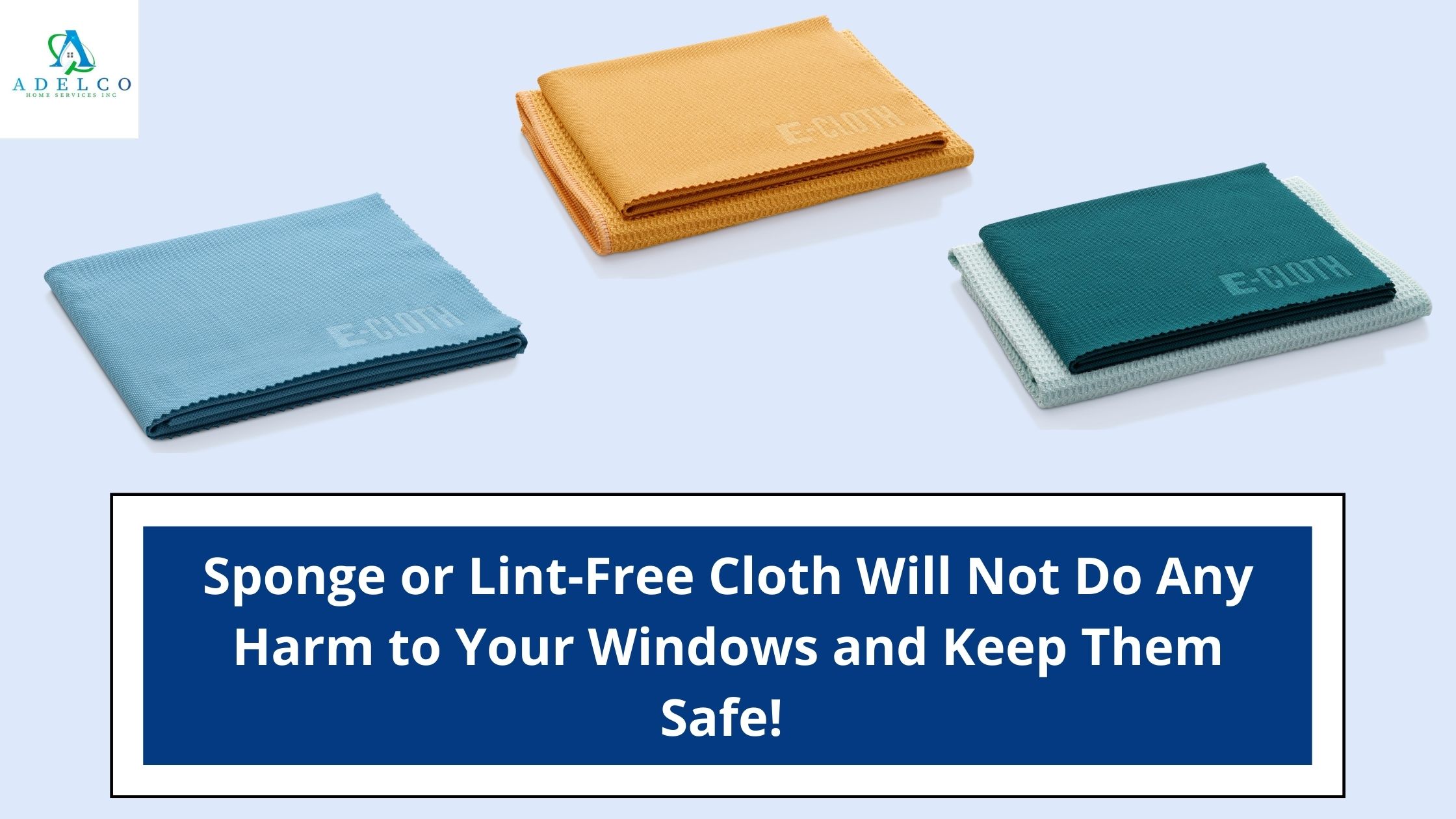 Make Use of Sponge or Lint-Free Cloth to Wet the Window