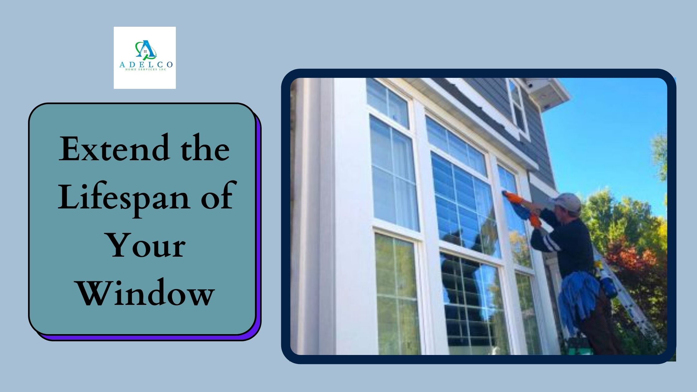 Window Cleaning Extend the Lifespan of Your Window