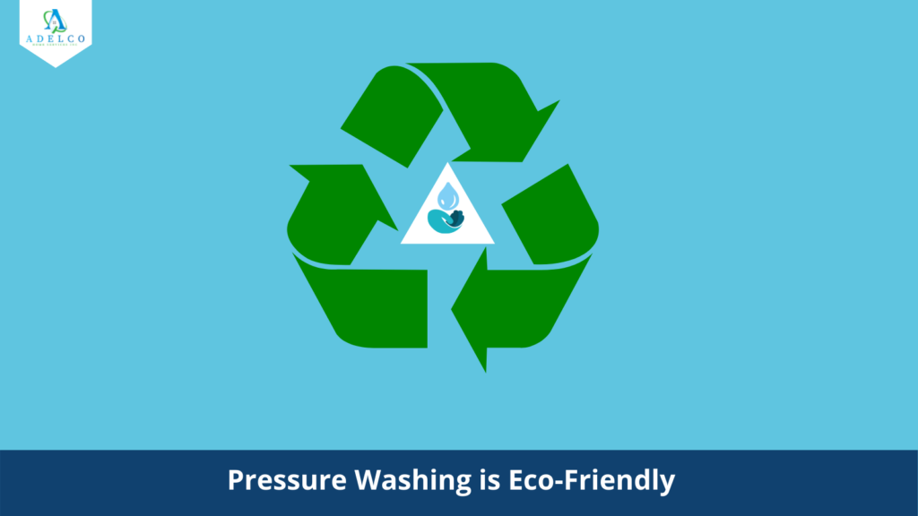 Eco-Friendly Pressure Washing