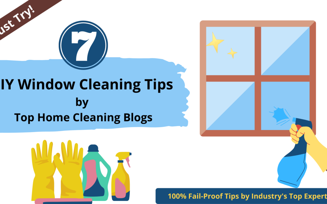 7 DIY Window Cleaning Tips by Top Home Cleaning Blogs