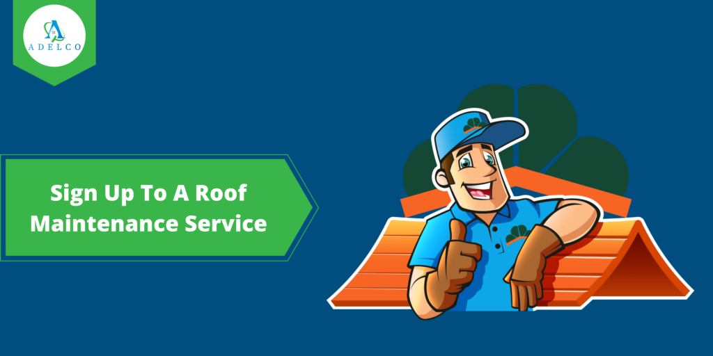 Sign Up To A Roof Maintenance Service