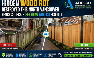 Hidden Wood Rot Destroyed This North Vancouver Fence & Deck — Until AdelCo Stepped In